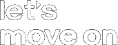 Let's Move On